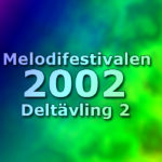 Melodifestivalen 2002 - Deltävling 2