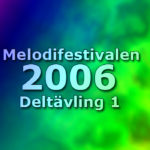 Melodifestivalen 2006 - Deltävling 1