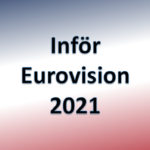 Eurovision 2021: Efter Rotterdam