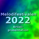 Lär känna artisterna i Melodifestivalen 2022