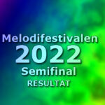 Resultat: Semifinalen, Melodifestivalen 2022