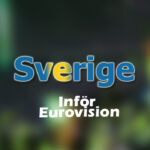 Inför Eurovision 2023 - Sverige